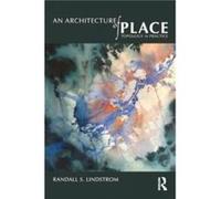 An Architecture of Place by Lindstrom & Randall S. University of Tasmania & Australia Lindstrom Randall S. University of Tasmania Australia (Auteur)