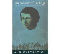 An Archive of Feelings by Ann Cvetkovich Ann Cvetkovich (Auteur)