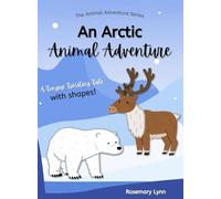 An Arctic Animal Adventure: A Tongue-Twisting Tale with Shapes
