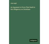 An Argument to Prove That Death is Not Obligatory on Christians