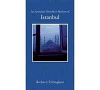 An Armchair Traveller's History of Istanbul - [Version Originale] Richard Tillinghast (Auteur)