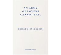 An Army of Lovers Cannot Fail - Hélène Giannecchini - Fitzcarraldo Editions - ebook (ePub) - Livre