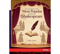 An Art Edition of the Most Popular Dramas of Shakespeare: with the Story of each Drama
