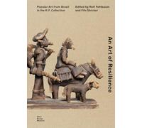 An Art of Resilience: Popular Art from Brazil in the R.F. Collection