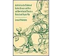 An Article On The Problem Of Garden Diseases And Pests And How To Control Them In A Natural And Organic Way