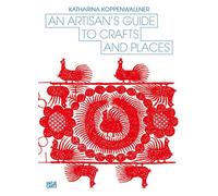An Artisan's Guide to Crafts and Places - Katharina Koppenwallner - Hatje Cantz Verlag GmbH - ebook (ePub) - Livre
