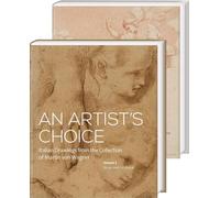 An Artist's Choice. Italian Drawings from the Collection of Martin von Wagner: Volume 1: Essays and Catalogue Volume 2: Choosing Variety. Martin von Wagner as Collector, by Carolin Goll