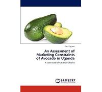 An Assessment Of Marketing Constraints Of Avocado In Uganda