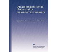 An assessment of the Federal adult education act program