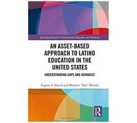 An Asset-Based Approach To Latino Education In The United States