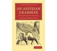 An Assyrian Grammar - Archibald Henry Sayce - Cambridge University Press - Livre en Anglais - Paperback Archibald Henry SayceArchibald Henry Sayce (Auteur)
