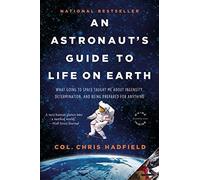 An Astronaut's Guide To Life On Earth