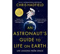 An Astronaut's Guide to Life on Earth