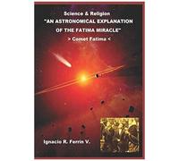 An Astronomical Explanation Of The Fatima Miracle: Fatima Comet