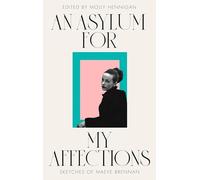 'An Asylum for My Affections': Sketches of Maeve Brennan