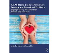 An At-Home Guide to Children’s Sensory and Behavioral Problems