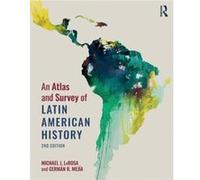 An Atlas and Survey of Latin American History by German R. Mejia Inconnu (Auteur)