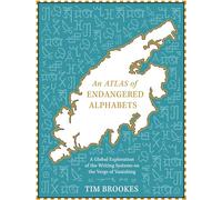 An Atlas of Endangered Alphabets: Writing Systems on the Verge of Vanishing
