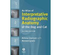 An Atlas Of Interpretive Radiographic Anatomy Of The Dog And Cat