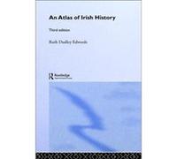 An Atlas of Irish History by Ruth Dudley Edwards Bridget Hourican, Ruth Dudley Edwards (Auteur)