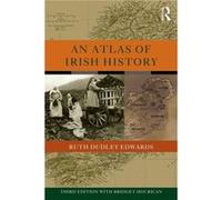 An Atlas of Irish History by Ruth Dudley Edwards Bridget Hourican, Ruth Dudley Edwards (Auteur)