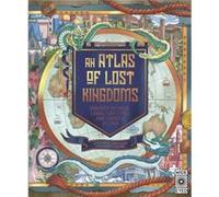 An Atlas of Lost Kingdoms by Emily Hawkins Emily Hawkins (Auteur)