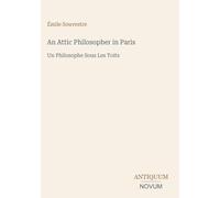 An Attic Philosopher in Paris: Un Philosophe Sous Les Toits