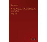 An Attic Philosopher In Paris; Un Philosophe Sous Les Toits