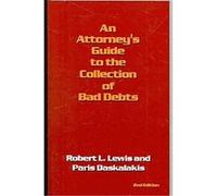 An Attorney's Guide to the Collection of Bad Debts Paris Daskalakis, Robert L. Lewis (Auteur)