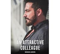 An Attractive Colleague: Explicit Gay Erotic Short Stories for Men (Hot and Sexy)