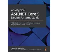 An Atypical Asp.Net Core 5 Design Patterns Guide