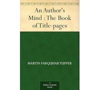 An Author's Mind: The Book of Title-pages