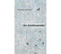 An Autobiography of the Autobiography of Reading by Dionne Brand Dionne Brand (Auteur)
