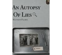 An Autopsy of Lies