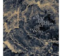 An Autumn for Crippled Ch - Only The Ocean Knows [Import]
