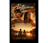 An Autumn Summer: Mark McKenna and Lukita Maxwell star in a heartfelt exploration of love, friendship, and the bittersweet transition to adulthood during one unforgettable summer.