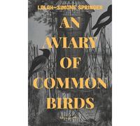 An Aviary Of Common Birds