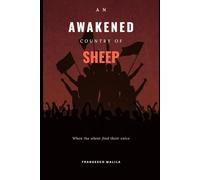 AN AWAKENED COUNTRY OF SHEEP: When the silent find their voice