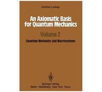 An Axiomatic Basis For Quantum Mechanics