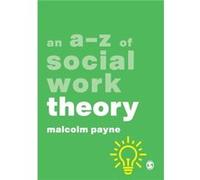 An AZ of Social Work Theory by Malcolm Payne Malcolm Payne (Auteur)
