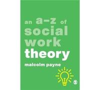 An AZ of Social Work Theory by Malcolm Payne Malcolm Payne (Auteur)