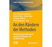 An den Rändern der Methoden: Methodologische Reflexionen qualitativer Bildungs- und Sozialforschung