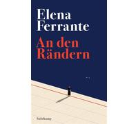 An den Rändern Persönliche Einblicke in das Lesen und Schreiben der Weltbestsellerautorin von »Meine geniale Freundin« - Elena Ferrante - Suhrkamp Verlag - ebook (ePub) - Livre