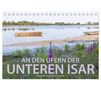 An den Ufern der Unteren Isar (Tischkalender 2026 DIN A5 quer), CALVENDO Monatskalender: Hanna Wagner zeigt Impressionen vom Unterlauf der Isar zwischen Freising und Deggendorf.