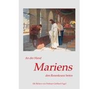 An Der Hand Mariens Den Rosenkranz Beten