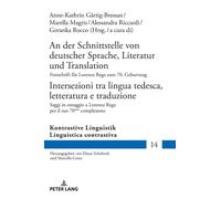 An Der Schnittstelle Von Deutscher Sprache, Literatur Und Translation / Intersezioni Tra Lingua Tedesca, Letteratura E Traduzione