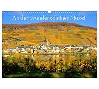 An der wunderschönen Mosel (Wandkalender 2026 DIN A3 quer), CALVENDO Monatskalender: An der Mosel entlang