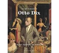 An die Schönheit Otto Dix: Von der Apotheose zur Todsünde