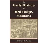 An Early History Of Red Lodge, Montana