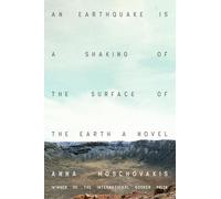 An Earthquake Is a Shaking of the Surface of the Earth: A Novel